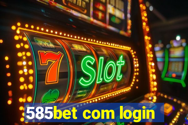 585bet com login